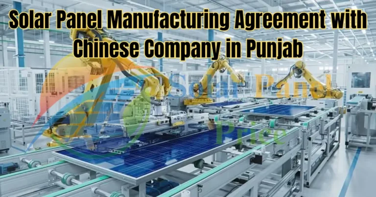 Solar Panel Manufacturing Agreement with Chinese Company in Punjab