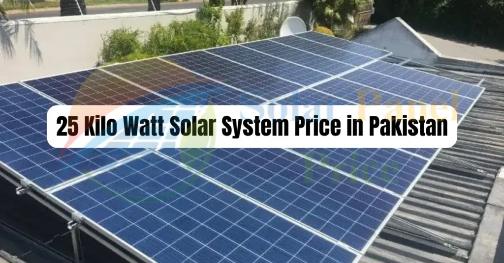 25 Kilo Watt Solar System Price in Pakistan Latest 2024