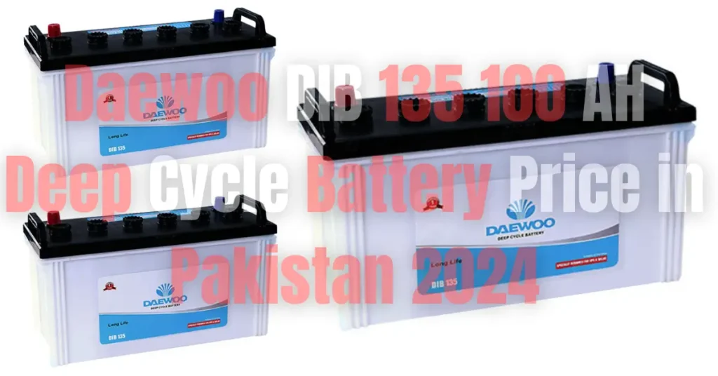 Daewoo DIB 135 100 AH Deep Cycle Battery Price in Pakistan 2024