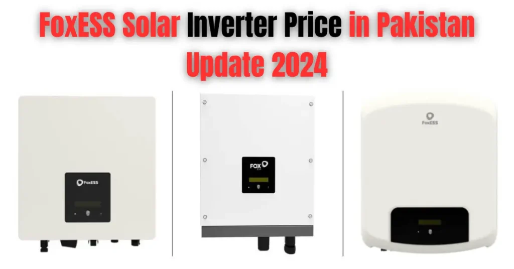 FoxESS Solar Inverter Price in Pakistan Update 2024