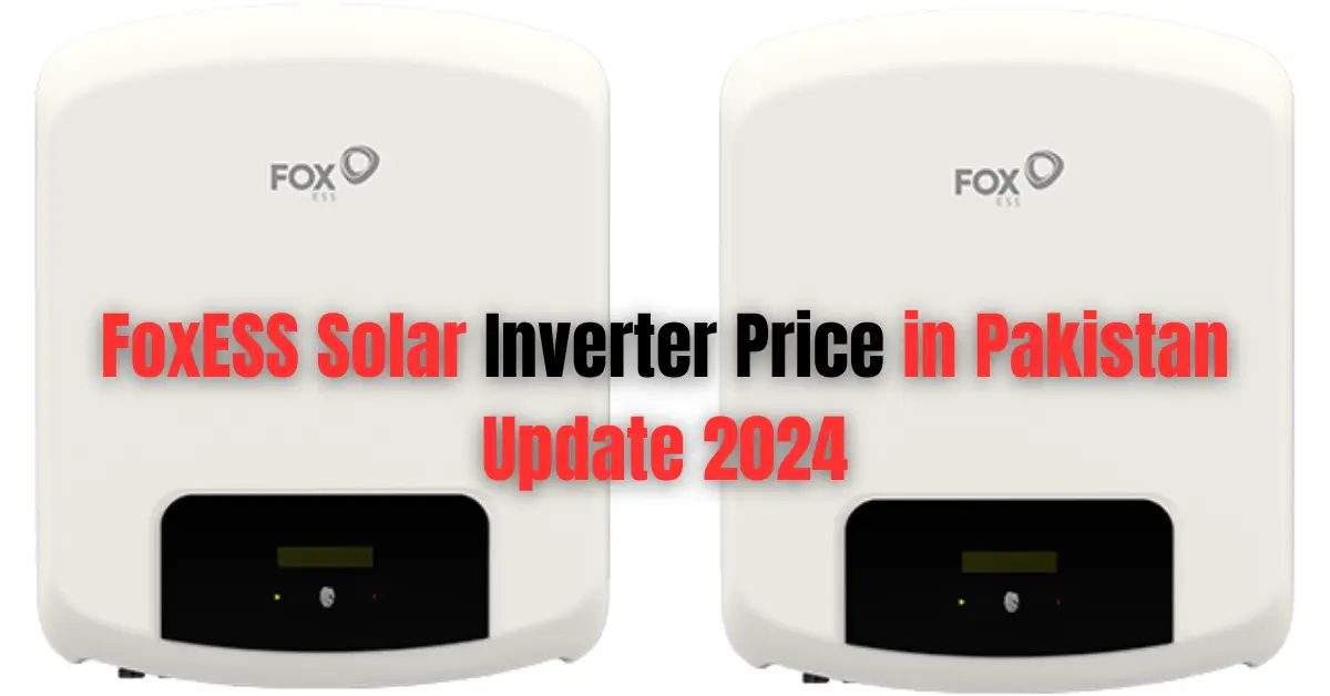 FoxESS Solar Inverter Price in Pakistan Update 2024