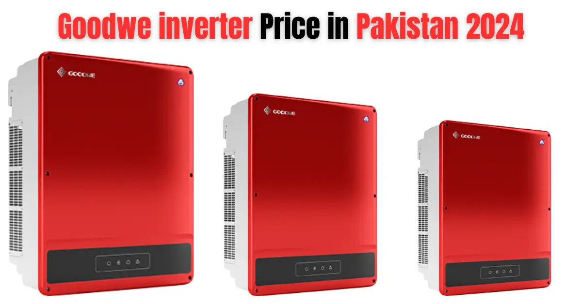 Goodwe inverter Price in Pakistan Update 2024