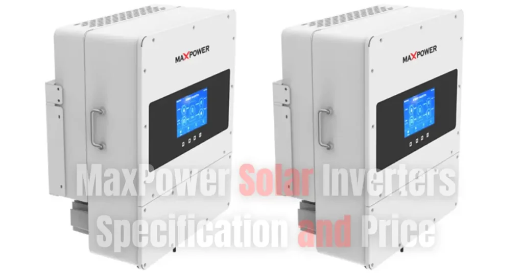 MaxPower Solar Inverters Specification and Price in Pakistan