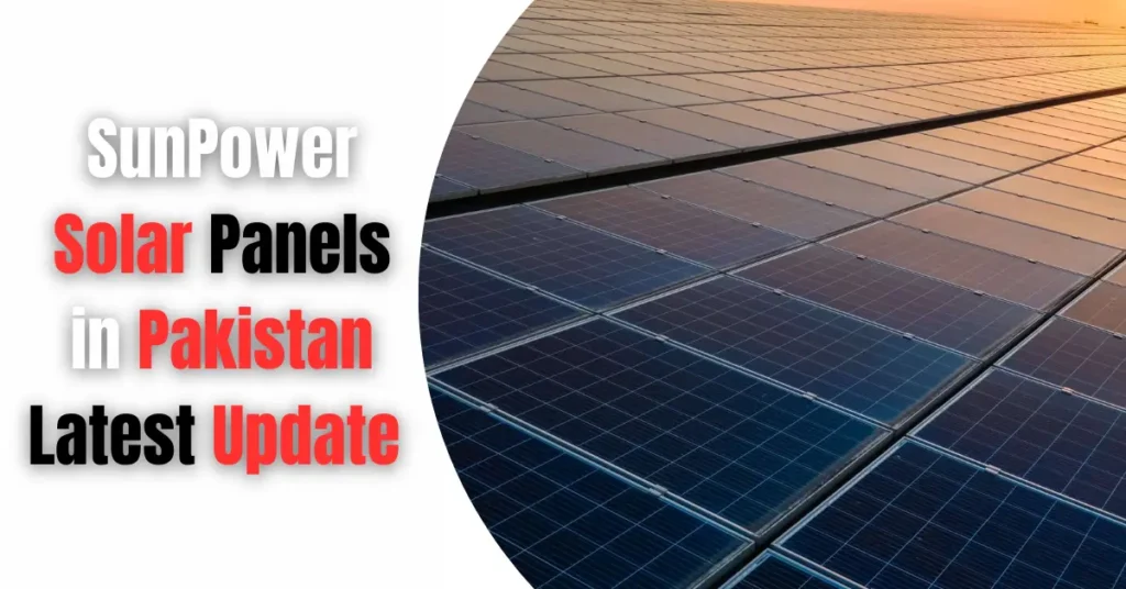 SunPower Solar Panels in Pakistan Latest Update 2024